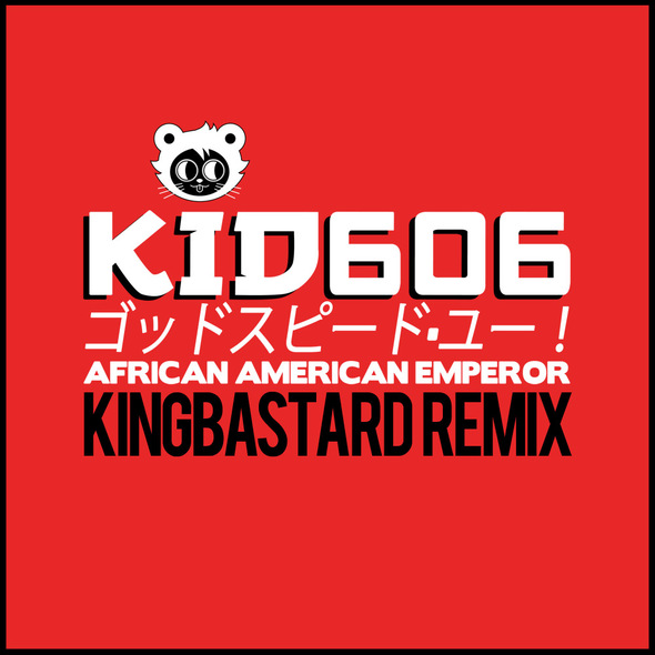 Kid606/Kingbastard Remix