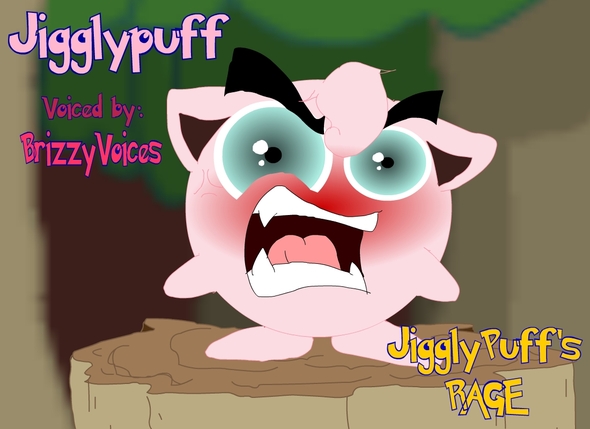 JigglyPuff's Rage...Its Coming