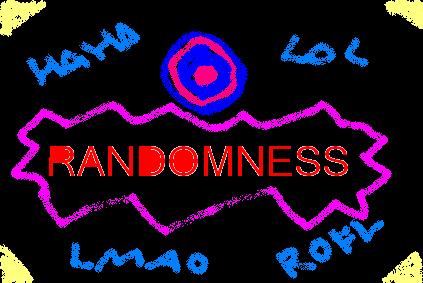 Randomness!!!!!!!!!