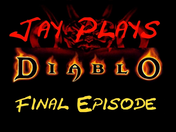 Jay Plays - DIABLO FINALE