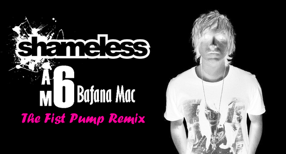 Shameless 6AM - Remix Free HQ SoundCloud D/L