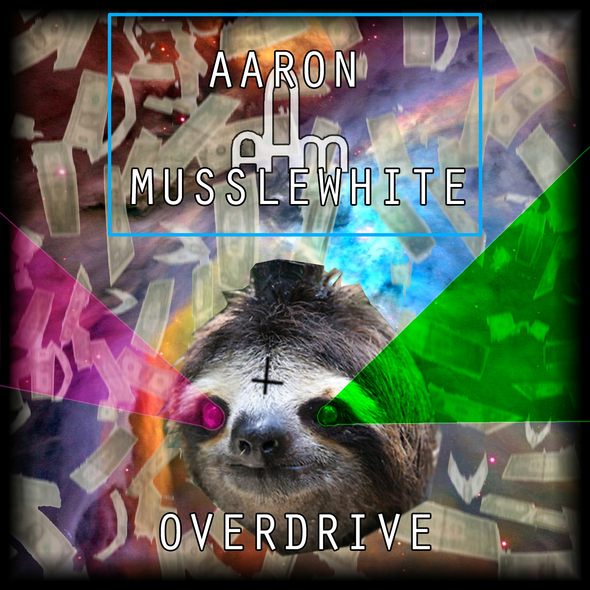 Aaron Musslewhite - Overdrive