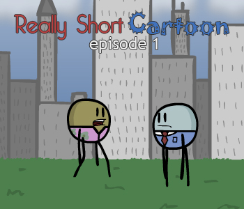 Really Short Cartoon ep.1