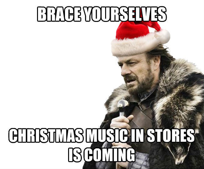 3240880_145099284112_brace-yourselves-christmas-songs-are-coming.jpg